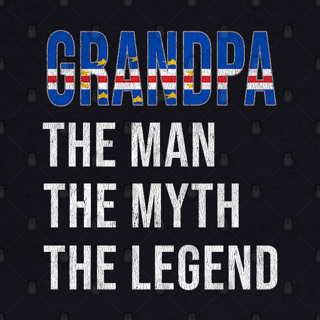 Grand Father Cape Verdean Grandpa The Man The Myth The Legend - Gift for Cape Verdean Dad With Roots From  Cape Verde by Country Flags